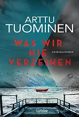 Kartonierter Einband Was wir nie verzeihen von Arttu Tuominen