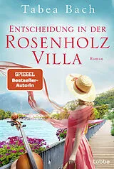 Kartonierter Einband Entscheidung in der Rosenholzvilla von Tabea Bach