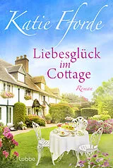 Kartonierter Einband Liebesglück im Cottage von Katie Fforde