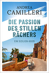 Kartonierter Einband Die Passion des stillen Rächers von Andrea Camilleri