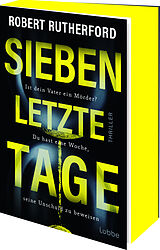 Kartonierter Einband Sieben letzte Tage von Robert Rutherford