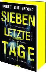 Kartonierter Einband Sieben letzte Tage von Robert Rutherford