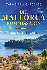 Kartonierter Einband Die Mallorca-Kommissarin - Das stille Grab von Cara Maria Cardenes