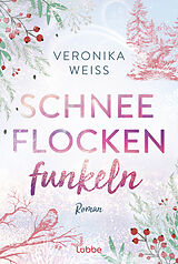 Kartonierter Einband Schneeflockenfunkeln von Veronika Weiß