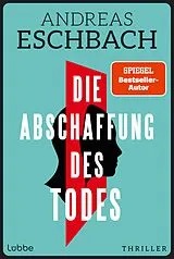 Kartonierter Einband Die Abschaffung des Todes von Andreas Eschbach