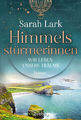Kartonierter Einband Himmelsstürmerinnen - Wir leben unsere Träume von Sarah Lark