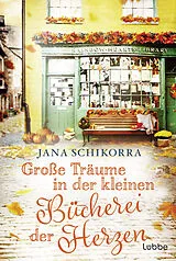 Kartonierter Einband Große Träume in der kleinen Bücherei der Herzen von Jana Schikorra