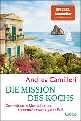 Kartonierter Einband Die Mission des Kochs von Andrea Camilleri