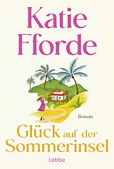 Kartonierter Einband Glück auf der Sommerinsel von Katie Fforde