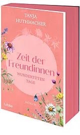 Kartonierter Einband Zeit der Freundinnen von Tanja Huthmacher
