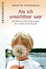 Kartonierter Einband Als ich unsichtbar war von Martin Pistorius
