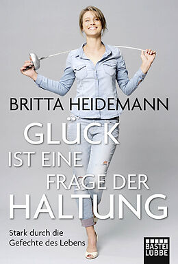 Kartonierter Einband Glück ist eine Frage der Haltung von Britta Heidemann