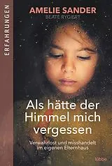 Kartonierter Einband (Kt) Als hätte der Himmel mich vergessen von Amelie Sander