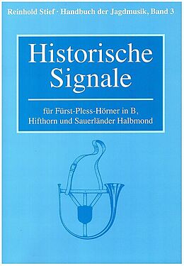 Kartonierter Einband (Kt) Handbuch der Jagdmusik 3. Historische Signale von Reinhold Stief