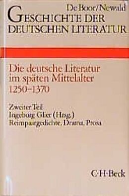 Leinen-Einband Geschichte der deutschen Literatur Bd. 3/2: Reimpaargedichte, Drama, Prosa (1350-1370) von 