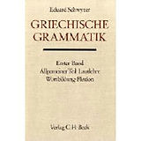 Fester Einband Griechische Grammatik Bd. 1: Allgemeiner Teil, Lautlehre, Wortbildung, Flexion von Eduard Schwyzer