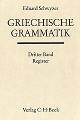 Fester Einband Griechische Grammatik Bd. 3: Register von Eduard Schwyzer