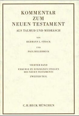Fester Einband Kommentar zum Neuen Testament aus Talmud und Midrasch Bd. 4: Exkurse zu einzelnen Stellen des Neuen Testaments von Hermann L. Strack, Paul Billerbeck