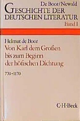 Fester Einband Geschichte der deutschen Literatur Bd. 1: Die deutsche Literatur von Karl dem Großen bis zum Beginn der höfischen Dichtung (770-1170) von 