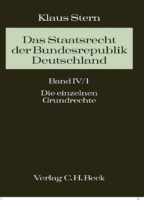 Das Staatsrecht der Bundesrepublik Deutschland Bd. IV/1. Halbband: Die einzelnen Grundrechte