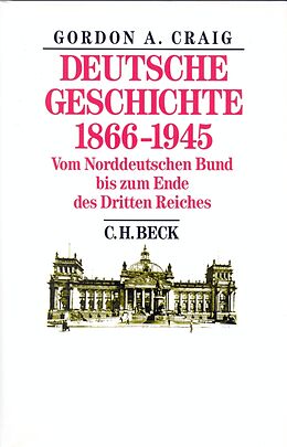 Fester Einband Deutsche Geschichte 1866-1945 von Gordon A. Craig