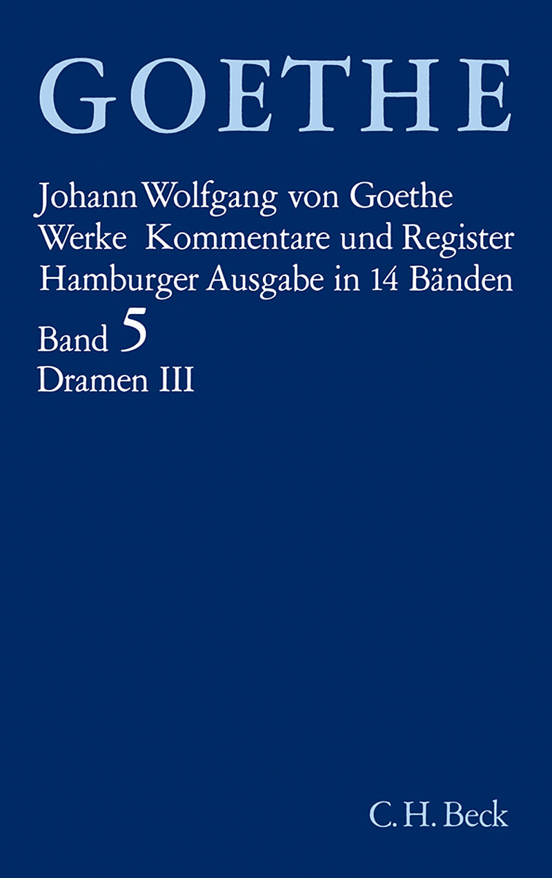 Goethes Werke Bd. 5: Dramatische Dichtungen III