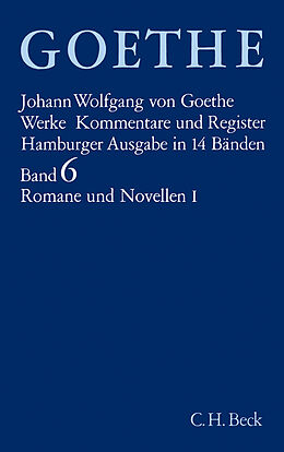 Fester Einband Goethes Werke Bd. 6: Romane und Novellen I von Johann Wolfgang von Goethe