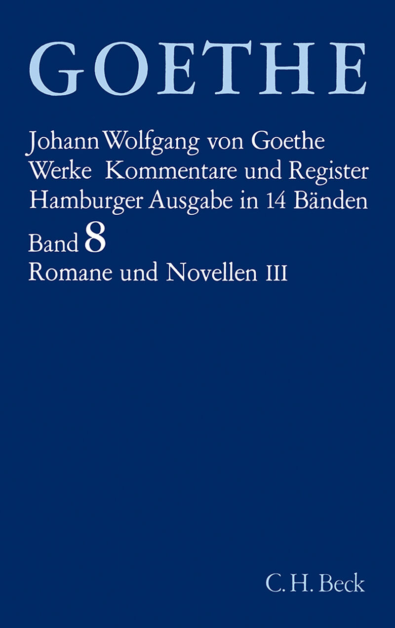 Goethes Werke Bd. 8: Romane und Novellen III