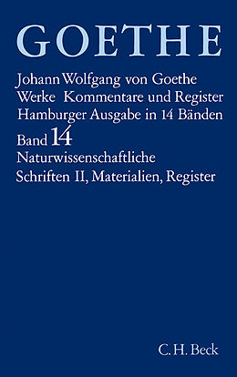Fester Einband Goethes Werke Bd. 14: Naturwissenschaftliche Schriften II. Materialien. Register von Johann Wolfgang von Goethe