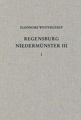 Fester Einband Die Ausgrabungen unter dem Niedermünster zu Regensburg III von Eleonore Wintergerst