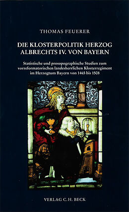Kartonierter Einband Herzog Albrecht IV. von Bayern und seine Klosterpolitik von Thomas Feuerer
