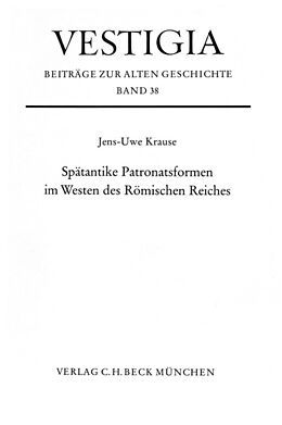 Fester Einband Spätantike Patronatsformen im Westen des Römischen Reiches von Jens-Uwe Krause