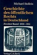 Geschichte des öffentlichen Rechts in Deutschland Bd. 2: Staatsrechtslehre und Verwaltungswissenschaft 1800-1914