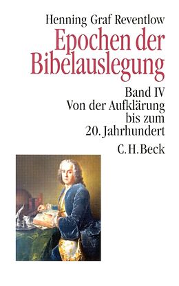 Fester Einband Epochen der Bibelauslegung Band IV: Von der Aufklärung bis zum 20. Jahrhundert von Henning Graf Reventlow
