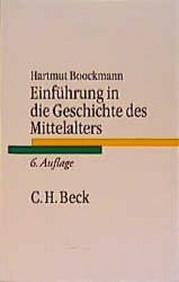 Kartonierter Einband Einführung in die Geschichte des Mittelalters von Hartmut Boockmann