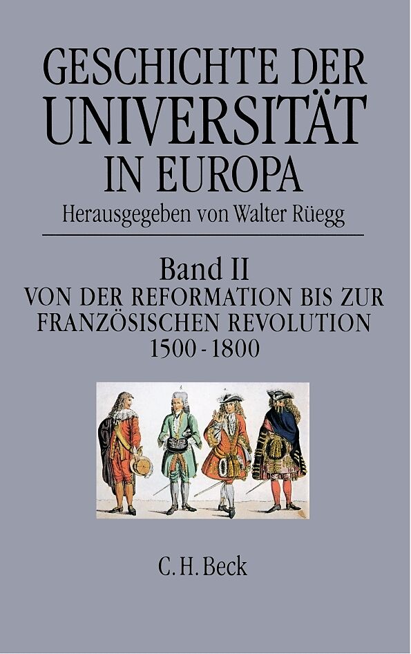 Geschichte der Universität in Europa Bd. II: Von der Reformation zur Französischen Revolution (1500-1800)
