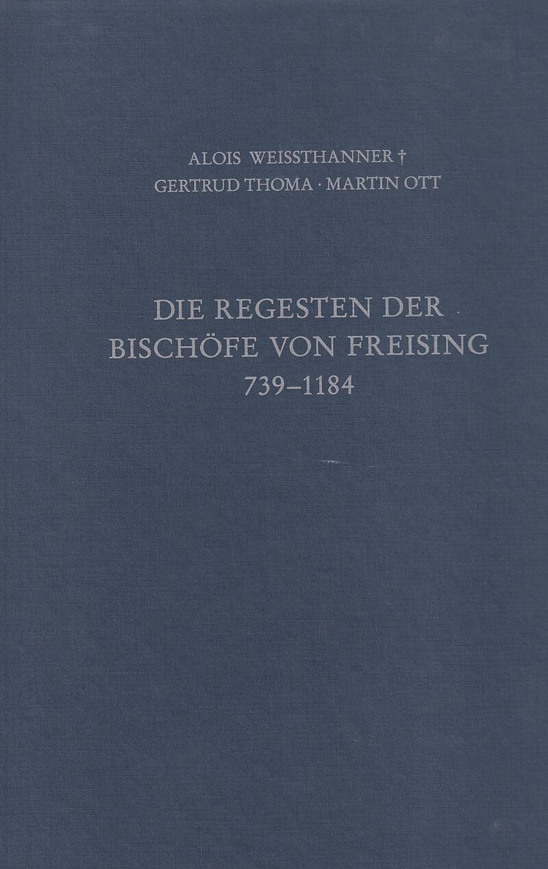 Die Regesten der Bischöfe von Freising Band I: 739 - 1184