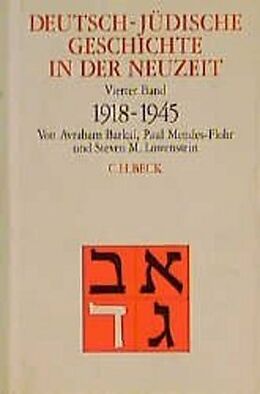 Leinen-Einband Deutsch-jüdische Geschichte in der Neuzeit Bd. 4: Aufbruch und Zerstörung 1918-1945 von Avraham Barkai, Paul Mendes-Flohr