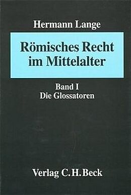 Leinen-Einband Römisches Recht im Mittelalter Bd. I: Die Glossatoren von Hermann Lange
