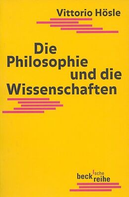Kartonierter Einband Die Philosophie und die Wissenschaften von Vittorio Hösle