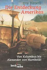 Kartonierter Einband Die Entdeckung Amerikas von Urs Bitterli