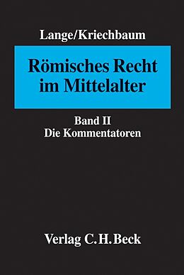 Leinen-Einband Römisches Recht im Mittelalter Bd. II: Die Kommentatoren von Hermann Lange, Maximiliane Kriechbaum
