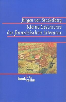 Kartonierter Einband Kleine Geschichte der französischen Literatur von Jürgen von Stackelberg