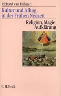 Kartonierter Einband Kultur und Alltag in der Frühen Neuzeit Bd. 3: Religion, Magie, Aufklärung von Richard van Dülmen