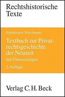 Kartonierter Einband Textbuch zur Privatrechtsgeschichte der Neuzeit von Hans Hattenhauer, Arno Buschmann