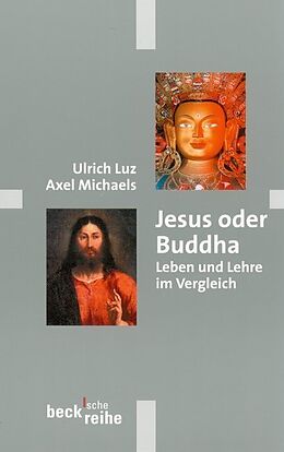 Kartonierter Einband Jesus oder Buddha von Ulrich Luz, Axel Michaels