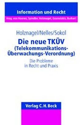 Kartonierter Einband Die neue TKÜV (Telekommunikations-Überwachungsverordnung) von Bernd Holznagel, Ursula Nelles, Bettina Sokol