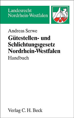 Kartonierter Einband Gütestellen- und Schlichtungsgesetz Nordrhein-Westfalen von Andreas Serwe