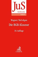 Kartonierter Einband Die BGB-Klausur von Gerhard Wagner, Peter McColgan, Uwe Diederichsen