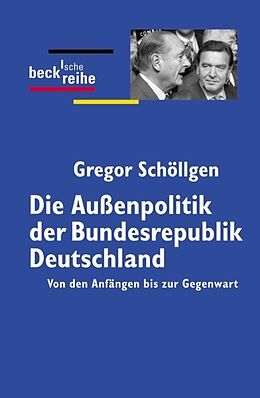 Kartonierter Einband Die Außenpolitik der Bundesrepublik Deutschland von Gregor Schöllgen